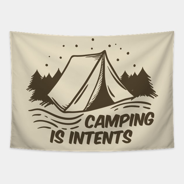 Camping Is Intents Tapestry by evermedia