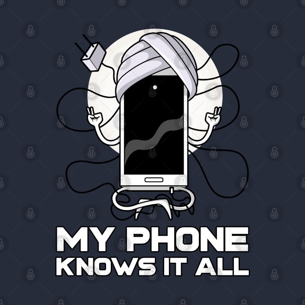 My Phone Knows it All by Creative Meows