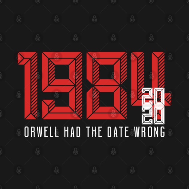 Orwell had the date wrong by BadBox