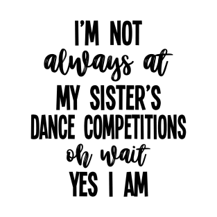 Funny Competition Dance Sister Dance Brother T-Shirt