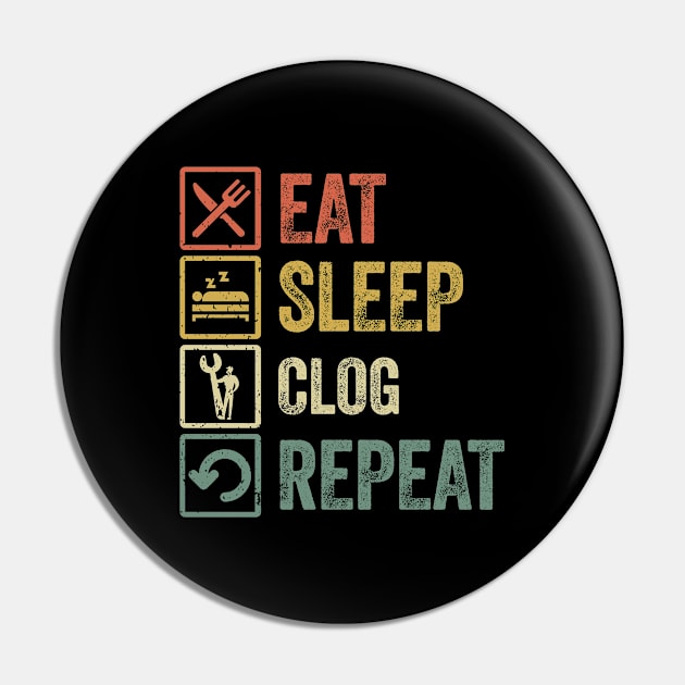 Funny eat sleep clog repeat distressed retro vintage Pin by Lyume