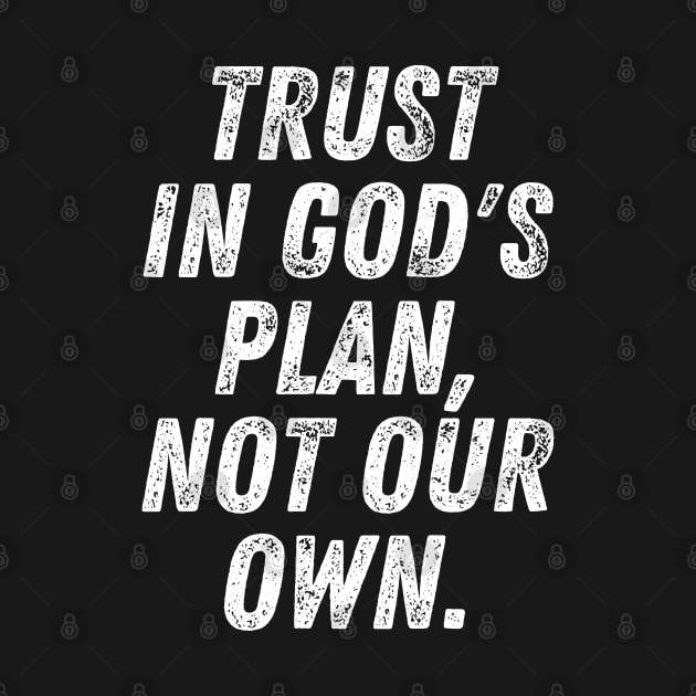 Christian Quote Trust In God's Plan Not Our Own by Art-Jiyuu