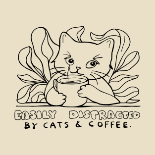 Easily distracted by cats and coffee T-Shirt