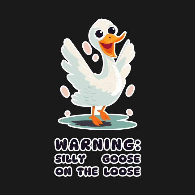 Warning: Silly Goose on the Loose Funny Print by Space Surfer 