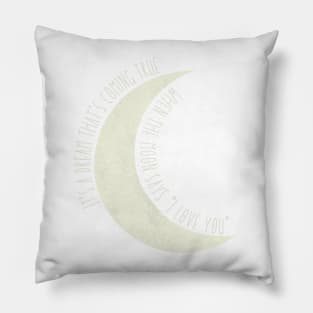 When The Moon Says I Love You - The Addams Family Musical Song Quote Pillow