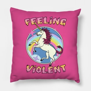 Felling Violent - Funny Unicorn Pillow