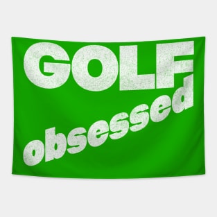 Golf Obsessed - Faded Style Typography Design Tapestry