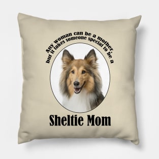 Sheltie Mom Pillow