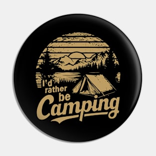 I'd Rather Be Camping. Camping Lover Pin