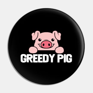 Greedy Pig Pin