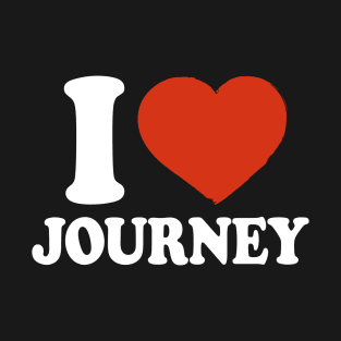 I Love Journey T-Shirt