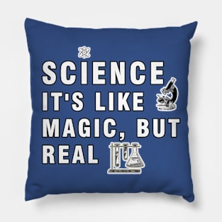 SCIENCE - It's Like Magic, But Real Pillow