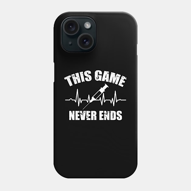 Gamer Quote Heartbeat Syringe This game never ends Phone Case by jodotodesign