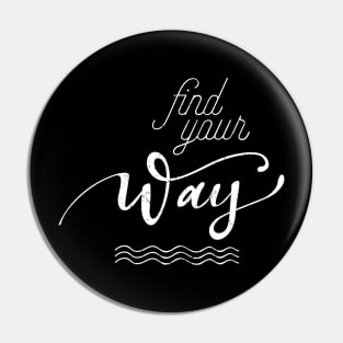 Find you way Pin