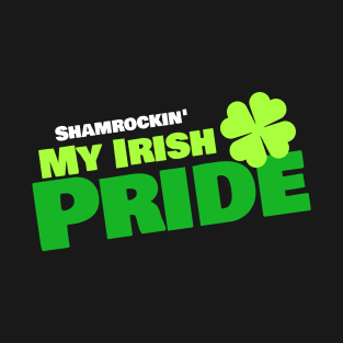 Shamrockin My Irish Pride Saint Patricks Day T-Shirt