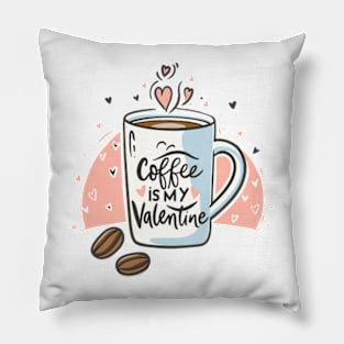 coffee is my valentine - coffee is my valentine lovers Pillow