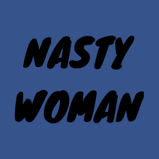 Nasty Woman T-Shirt