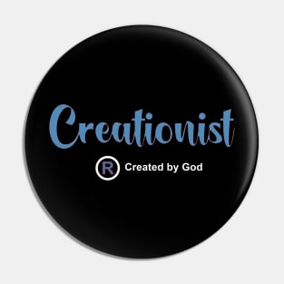 Creationist Are Created by God Pin