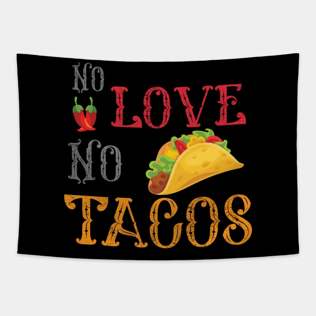 No Love No Tacos no love no tacos 4 Tapestry by Gaming champion