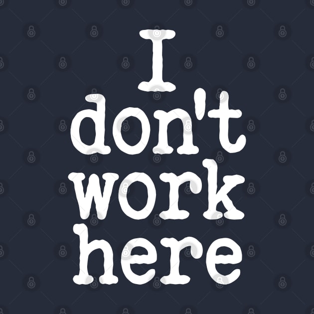 i don't work here by small alley co