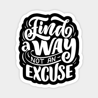 Find a way not an excuse WT - Lettering Magnet