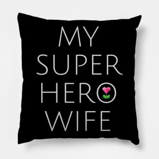 My super hero wife Pillow