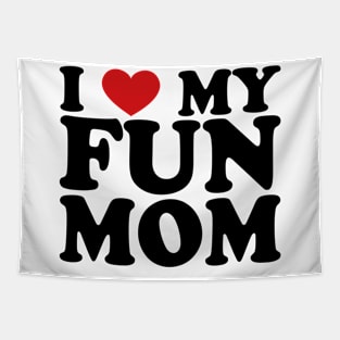 I love my fun mom Tapestry