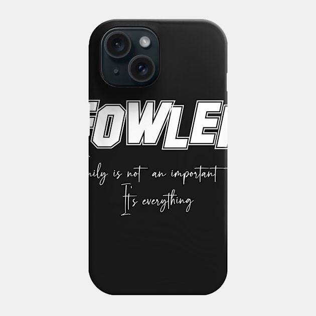 Fowler Second Name, Fowler Family Name, Fowler Middle Name Phone Case by JohnstonParrishE8NYy