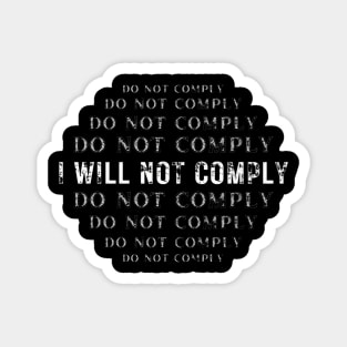 I will not comply Magnet