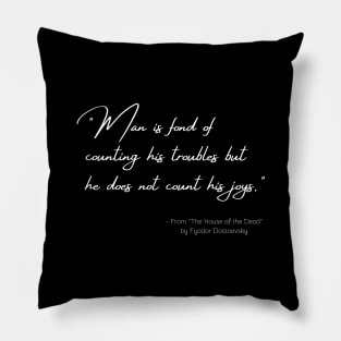 A Quote about Happiness from "The House of the Dead" by Fyodor Dostoevsky Pillow