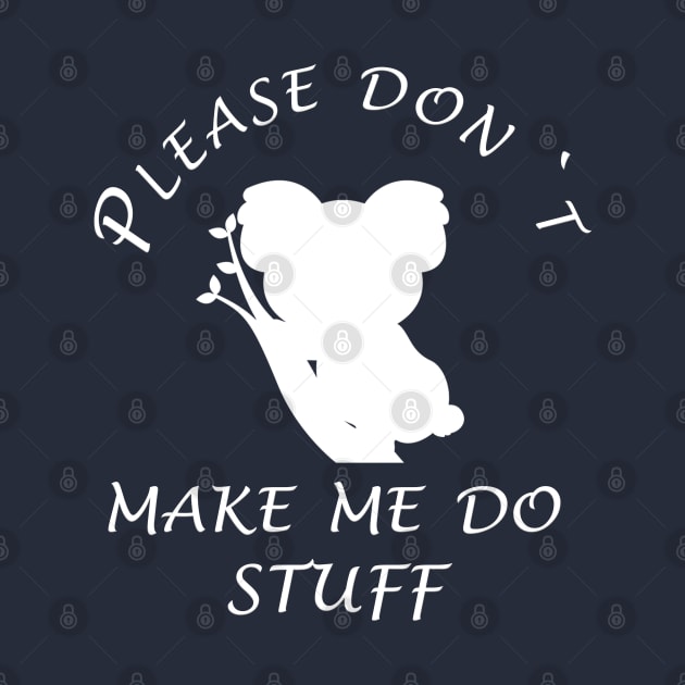 Plese dont make me do stuff by Theblackberry