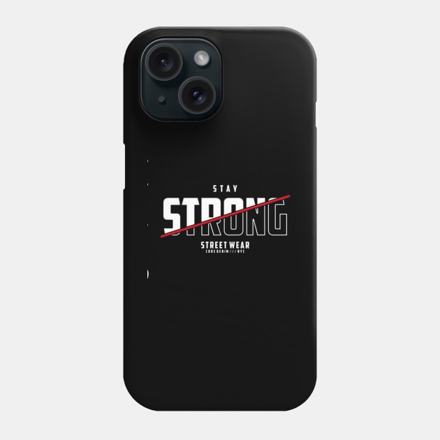 Stay Strong Phone Case by HexaDec