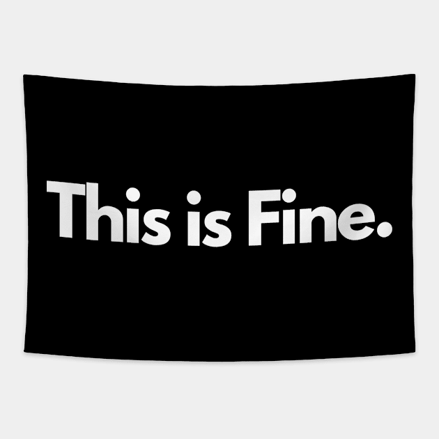 This is Fine. Tapestry by IJMI