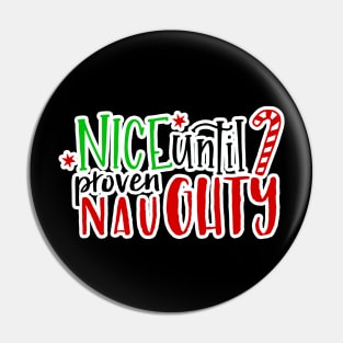 Nice Until Proven Naughty Santa Christmas (dark bg) Pin