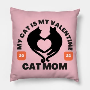 Cat Mom , I Love My Cat, for her valentines day, Happy Valentine’s Day, cats lover Pillow