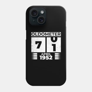 Oldometer 71 Years Old Born In April 1952 Phone Case