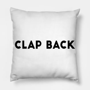 Clap Back Pillow