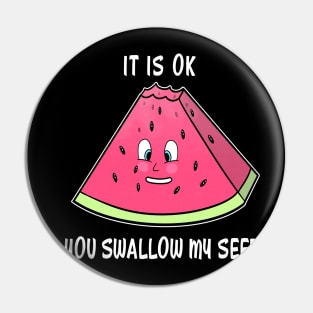 Swallow my seed Pin