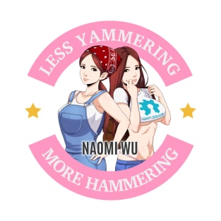 Naomi Wu/SexyCyborg Logo- Less Yammering, More Hammering T-Shirt