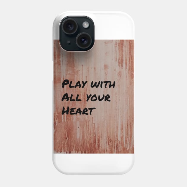 Play with All Your Heart Phone Case by Cats Roar