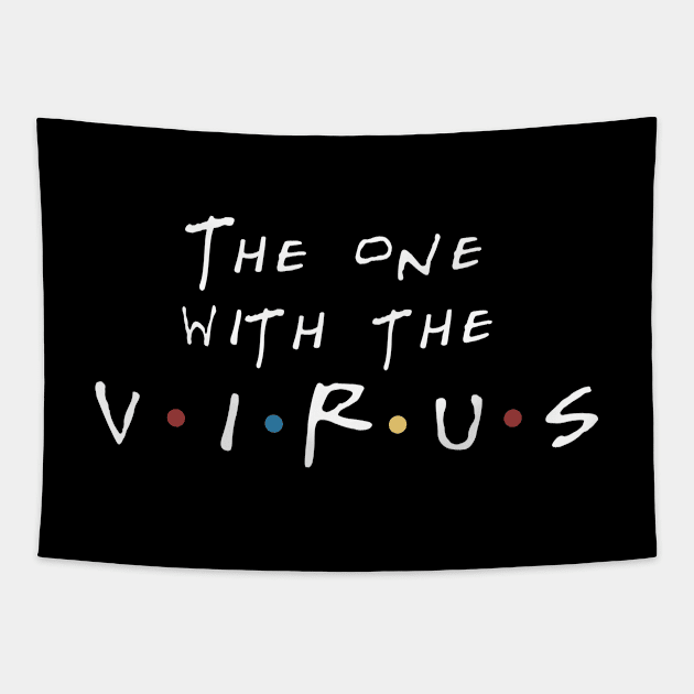 THE ONE WITH THE VIRUS Tapestry by Skullpy