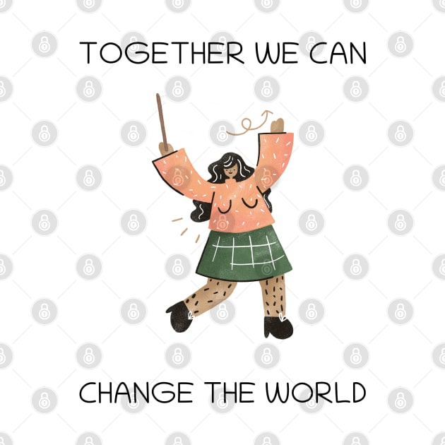 Together We Can Change the World by GreenbergIntegrity