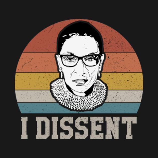 I Dissent RBG by oyshopping