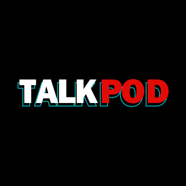 TALK POD by TALKPOD