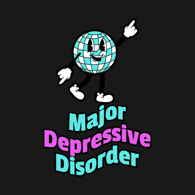 Major Depressive Disorder - Retro Disco Ball by Retusafi