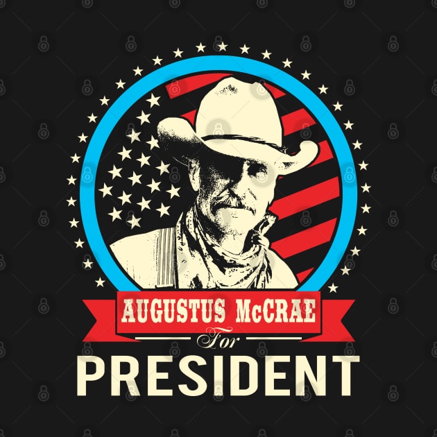 Lonesome dove: Augustus McCrae for President by AwesomeTshirts