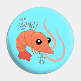 Shrimply the Best Pin