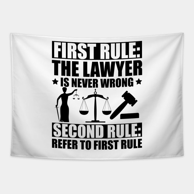 Lawyer - First rule: The lawyer is never wrong Second Rule: refer to first rule Tapestry by KC Happy Shop