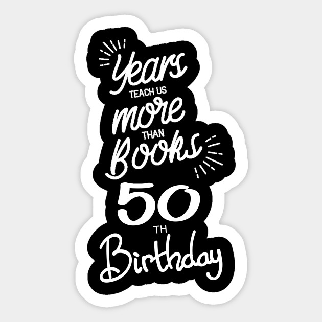50th Birthday Gift Ideas For Men Women 50th Birthday Autocollant Teepublic Fr