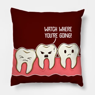 Watch Where You Are Going Crowded Mouth Funny Teeth Pillow